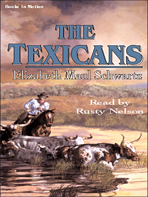 Title details for The Texicans by Elizabeth Maul Schwartz - Available